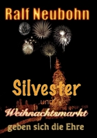 Silvester und Weihnachtsmarkt geben sich die Ehre 3751934553 Book Cover