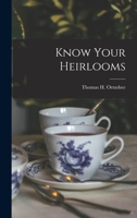 Know Your Heirlooms B0007FA61Q Book Cover