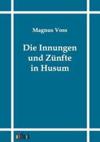 Die Innungen Und Z Nfte in Husum 3368276123 Book Cover