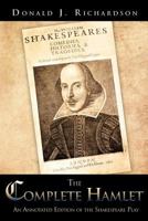 The Complete Hamlet: An Annotated Edition of the Shakespeare Play 1468552171 Book Cover