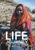 My Life Journey from Darfur, Sudan to Boston, Usa 1664145613 Book Cover