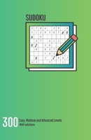 SUDOKU: 300 Nivel Facil, Medio y Avanzado Con soluciones B0C4WZGL43 Book Cover