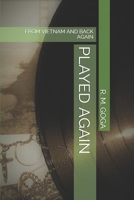 PLAYED AGAIN: FROM VIETNAM AND BACK AGAIN B08P1FC8QP Book Cover