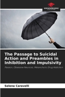 The Passage to Suicidal Action and Preambles in Inhibition and Impulsivity 6202418478 Book Cover