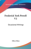 Frederick York Powell V2: Occasional Writings 1428636285 Book Cover