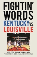 Fightin' Words: Kentucky vs. Louisville 1613219253 Book Cover