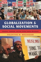 Globalization and Social Movements: Islamism, Feminism, and the Global Justice Movement 1442214198 Book Cover