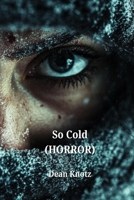 So Cold (HORROR) B0DQ753H9D Book Cover