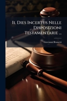 Il Dies Incertus Nelle Disposizioni Testamentarie ... (Italian Edition) 102377626X Book Cover