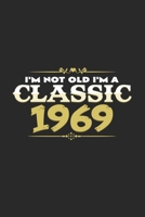 I'm not old I'm a classic 1969: 6x9 Birthday - dotgrid - dot grid paper - notebook - notes 1679914901 Book Cover