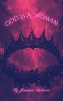 God Is A Woman (The Goddess Princess Series) B0GYLBNJPP Book Cover