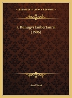A Bunugyi Embertanrol (1906) 116950390X Book Cover