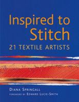 Inspired to Stitch: 21 Textile Artists 0713669861 Book Cover