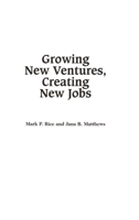 Growing New Ventures, Creating New Jobs: Principles and Practices of Successful Business Incubation (Entrepreneurship: Principles and Practices) 1567200338 Book Cover