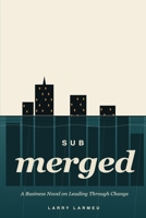 subMERGED: A Business Novel on Leading Through Change B0H8LKMHYB Book Cover