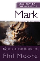 Straight to the Heart of Mark: 60 Bite-Sized Insights 0857216422 Book Cover