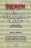 Death in Classical Music: making friends with the unfriendly 1517326087 Book Cover