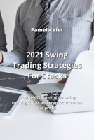 2021 Swing Trading Strategies For Stocks: A complete training on swing trading stocks and cryptocurrencies for profit 999314214X Book Cover