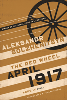 April 1917: The Red Wheel, Node IV, Book 1 (The Center for Ethics and Culture Solzhenitsyn Series) 0268210527 Book Cover