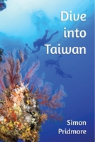 Dive into Taiwan 1705574769 Book Cover