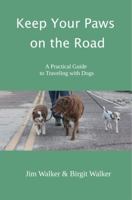Keep Your Paws on the Road: A Practical Guide to Traveling with Dogs 0999305700 Book Cover