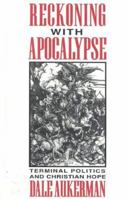 Reckoning with Apocalypse: Terminal Politics & Christian Hope 082451243X Book Cover