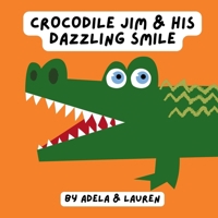 Crocodile Jim & His Dazzling Smile (Hunny & Koko) 1965019005 Book Cover