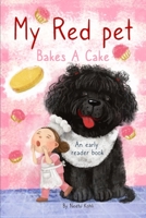 My Red pet Bakes A Cake B0C9SH1HCD Book Cover