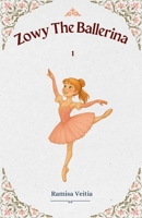Zowy The Ballerina (The Adventures of Zowy the Ballerina) B0G87CX3J8 Book Cover