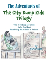 The Adventures of the City Dump Kids Trilogy B0F4X1D2R1 Book Cover