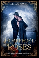 Hoarfrost to Roses 1393827853 Book Cover
