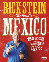 Rick Stein: The Road to Mexico 178594200X Book Cover