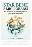 STAR BENE E MIGLIORARSI: Un percorso di consapevolezza e crescita personale (Italian Edition) B0H2183LDF Book Cover