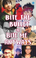 Bite the Bullet or Bite Me Anyways 9353479487 Book Cover