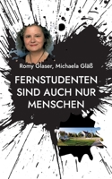 Fernstudenten sind auch nur Menschen: Erfahrungsberichte von Christina, Jens und Julia 3756227677 Book Cover