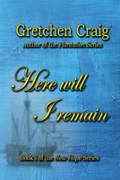 Here Will I Remain: Book 1 of the New Hope Series 1540484149 Book Cover