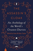 The Assassin's Cloak: An Anthology of the World's Greatest Diarists 1841951722 Book Cover