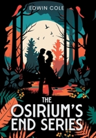 Osirium's End: Books I-III 1088262988 Book Cover
