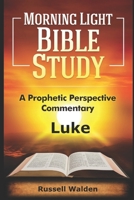 The Gospel of Luke: A Prophetic Perspective 1094694444 Book Cover