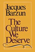 The Culture We Deserve : A Critique of Disenlightenment 0819562378 Book Cover