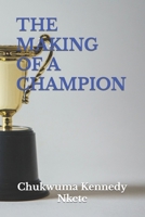 The Making of a Champion B0BRC98JZB Book Cover