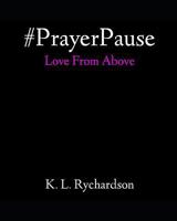 #PrayerPause: Love From Above 1795750391 Book Cover
