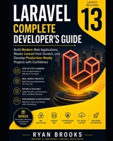 Laravel 13 Complete Developer's Guide: Build Modern Web Applications, Master Laravel from Scratch, and Develop Production-Ready Projects with Confidence B0H8K3YC8S Book Cover