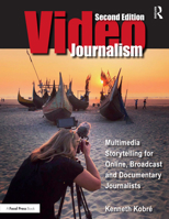 Videojournalism: Multimedia Storytelling for Online, Broadcast and Documentary Journalists 1032223863 Book Cover