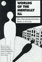 Worlds of the Mentally Ill: How Deinstitutionalization Works in the City 0809314770 Book Cover