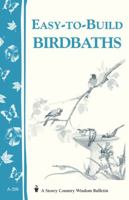Easy to Build Birdbaths (Storey Country Wisdom Bulletin, A-208) 1580172296 Book Cover