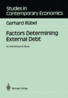 Factors Determining External Debt (Studies in contemporary economics) 3540505040 Book Cover