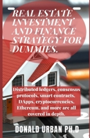 REAL ESTATE INVESTMENT AND FINANCE STRATEGY FOR DUMMIES.: Quick Start, Strategies, Structures, Decisions to Create Wealth and Passive Income null Book Cover