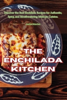 The Enchilada Kitchen 1835516882 Book Cover