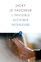 L'INVISIBLE ALCHIMIE INTERIEURE: OPUS 5 2957067447 Book Cover